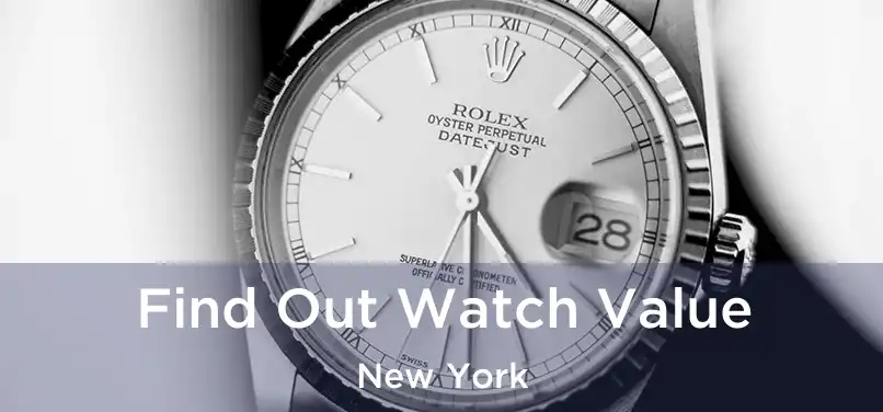 Find Out Watch Value New York